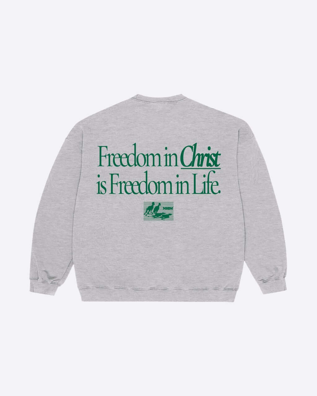 Freedom in Christ is freedom in life grey crew by NHIM Apparel