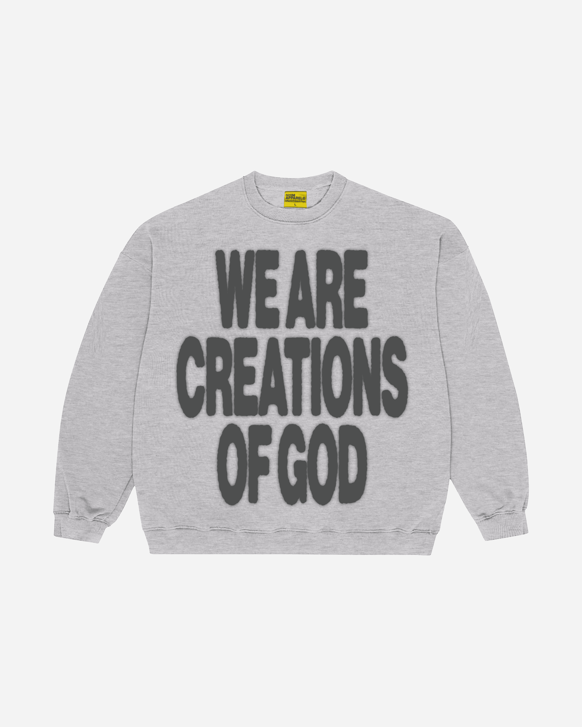 We are creations of God crewneck sweatshirt by NHIM Apparel christian clothing brand