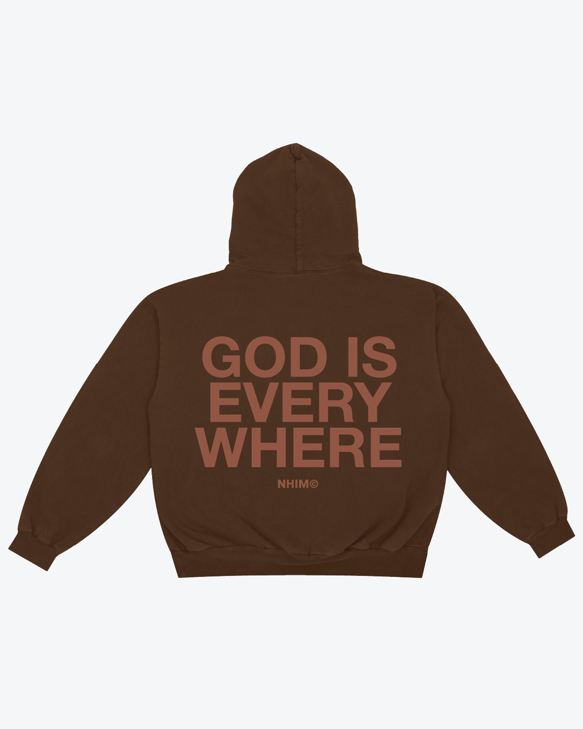 GOD IS EVERYWHERE HOODIE IN CHOCOLATE