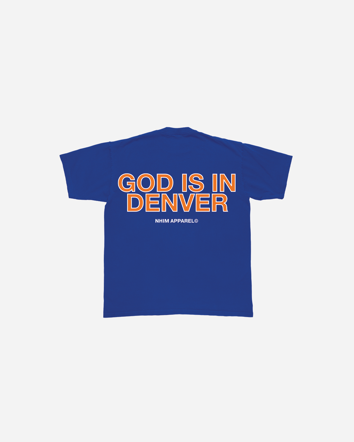 GOD IS IN DENVER Christian t shirt by NHIM APPAREL. blue shirt with orange writing