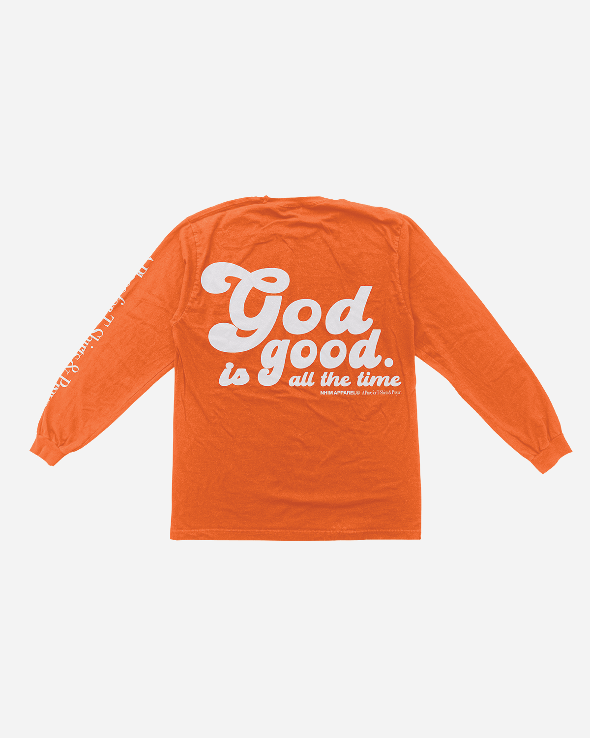 God is Good! God is good all the time Christian long-sleeve orange shirt. puff print. Nhim Apparel Christian clothing company, a place for t-shirts and prayer.